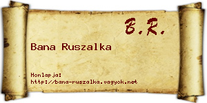 Bana Ruszalka névjegykártya